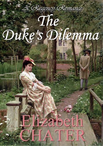 The Duke's Dilemma by Elizabeth Chater