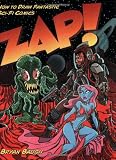 Zap!: How to Draw Fantastic Sci-Fi Comics