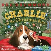 Charlie and the Christmas Kitty | [Ree Drummond]