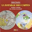 La bataille des cartes : Analyse critique des visions du monde