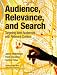 Audience, Relevance, and Search: Targeting Web Audiences with Relevant Content Audience, Relevance, and Search: Targeting Web Audiences with Relevant Content