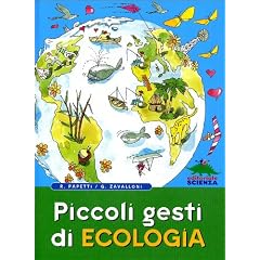 Piccoli gesti di ecologia (Libri per fare)