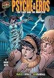 Psyche & Eros: The Lady and the Monster [A Greek Myth] (Graphic Myths & Legends)