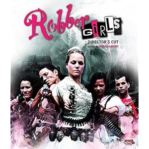 Robber girls [Blu-ray] [Director's Cut]
