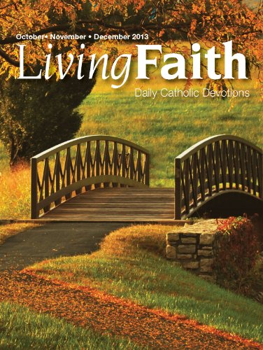 Living Faith - Daily Catholic Devotions, Volume 29 Number 3 - 2013 October, November, December
