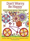 Don't Worry, Be Happy Coloring Book Treasury: Color Your Way To A Calm, Positive Mood (Coloring Collection)
