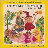 The Wicked Red Wretch: A Very Fairy Tale (Can a Hippie Find Happiness in Hades?)
