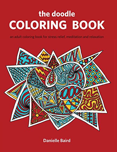 the doodle coloring book an adult coloring book for stress relief meditation and relaxation