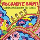 Click here to buy Rockabye Baby: Lullaby Renditions of The Beatles by  Various Artists .