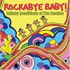 Rockabye Baby! Lullaby Renditions of The Beatles