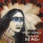 Spirit Songs: Best of Bill Miller