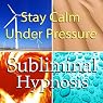 Stay Calm Under Pressure with Subliminal Affirmations: Control Anxiety & Handle Stress, Solfeggio Tones, Binaural Beats, Self Help Meditation Hypnosis