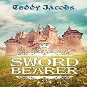 Sword Bearer: Return of the Dragons, Book 1 | [Teddy Jacobs]