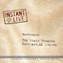 Instant Live: The State Theater - Portland, ME, 6/21/03