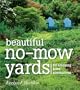 Beautiful No-Mow Yards: 50 Amazing Lawn Alternatives