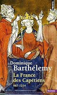 La France Des Capetiens 978 1214 Babelio La France Des Capetiens 978 1214 Babelio