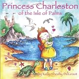 Princess Charleston of the Isle of Palms ~ Kelly Sheehy DeGroot