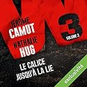 Le calice jusqu'à la lie (W3 3) | Livre audio Auteur(s) : Jérôme Camut, Nathalie Hug Narrateur(s) : Juliette Degenne
