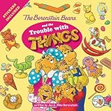 The Berenstain Bears and the Trouble with Things (Berenstain Bears/Living Lights)