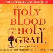The Holy Blood and The Holy Grail | [Michael Baigent, Richard Leigh, Henry Lincoln]