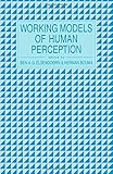 Working models of human perception