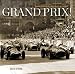 Grand Prix! Rare Images of the First 100 Years