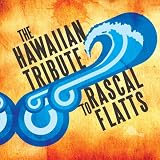 Hawaiian Tribute to Rascal Flatts