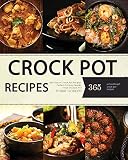 Crock Pot: 365 Crock Pot Recipes for Easy Meals and Weight Loss (Crock Pot, Crock Pot Recipes, Crock Pot Cookbook, Slow Cooker, Pressure Cooker, Slow Cooker Recipes, Slow Cooking,)