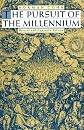 Pursuit of the Millennium: Revolutionary Millenarians and Mystical Anarchists of the Middle Ages. (Revised and Expanded Edition).