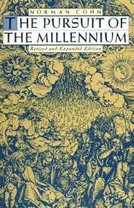 Image of The Pursuit of the Millennium: Revolutionary Millenarians and Mystical Anarchists of the Middle Ages, Revised and Expanded Edition