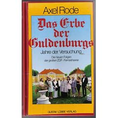 Das Erbe der Guldenburgs. Jahre der Versuchung. Die neuen Folgen der gro�en Fernsehserie