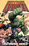This Savage World (Savage Dragon, Vol. 15) This Savage World (Savage Dragon, Vol. 15)