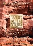Must See Places of the World: Mystic Lands: Anasazi, Haiti