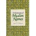 A Dictionary of Muslim Names (English and Arabic Edition)