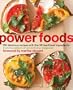 Power Foods: 150 Delicious Recipes with the 38 Healthiest Ingredients