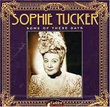Sophie Tucker - Some of These Days