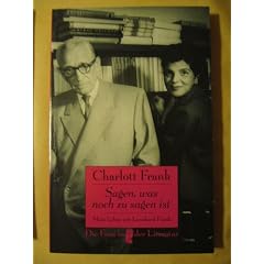 Sagen, was noch zu sagen ist. Mein Leben mit Leonhard Frank.