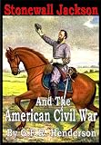 Stonewall Jackson and the American Civil War