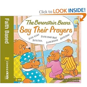 The Berenstain Bears Say Their Prayers (Berenstain Bears/Living Lights) Mike Berenstain, Stan Berenstain and Jan Berenstain