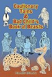 Cautionary Tales & Bad Child's Book of Beasts (Dover Children's Classics)