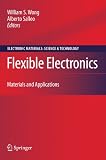 Flexible Electronics: Materials and Applications (Electronic Materials: Science & Technology)