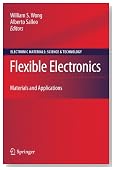 Flexible Electronics: Materials and Applications (Electronic Materials: Science & Technology)