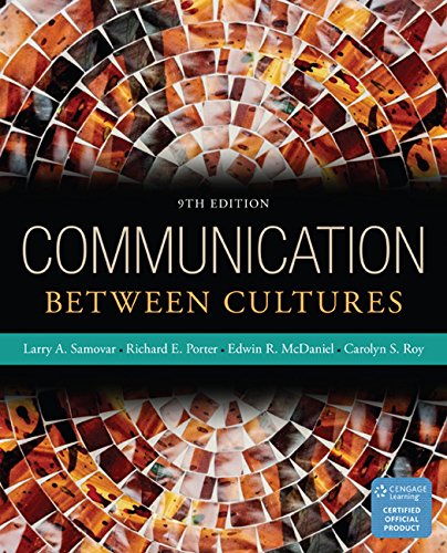 Communication Between Cultures, by Larry A. Samovar, Richard E. Porter, Edwin R. McDaniel, Carolyn Sexton Roy