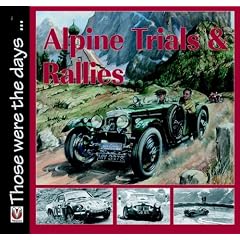 Alpine Trials and Rallies (Those Were the Days ...)