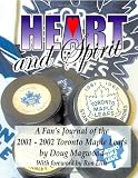 Heart and Spirit - The Toronto Maple Leafs of 2001-2002 - A Fan's Journal