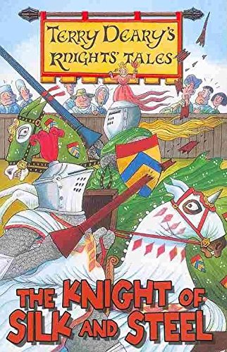[The Knight of Silk and Steel] (By: Terry Deary) [published: July, 2009]