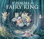 If You See a Fairy Ring: A Rich Treasury of Classic Fairy Poems