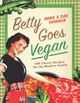 Betty Goes Vegan: 500 Classic Recipes...