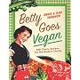 Betty Goes Vegan: 500 Classic Recipes for the Mode&hellip by Annie Shannon