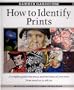 How to Identify Prints: A Complete Guide to Manual and Mechanical Processes from Woodcut to Ink Jet